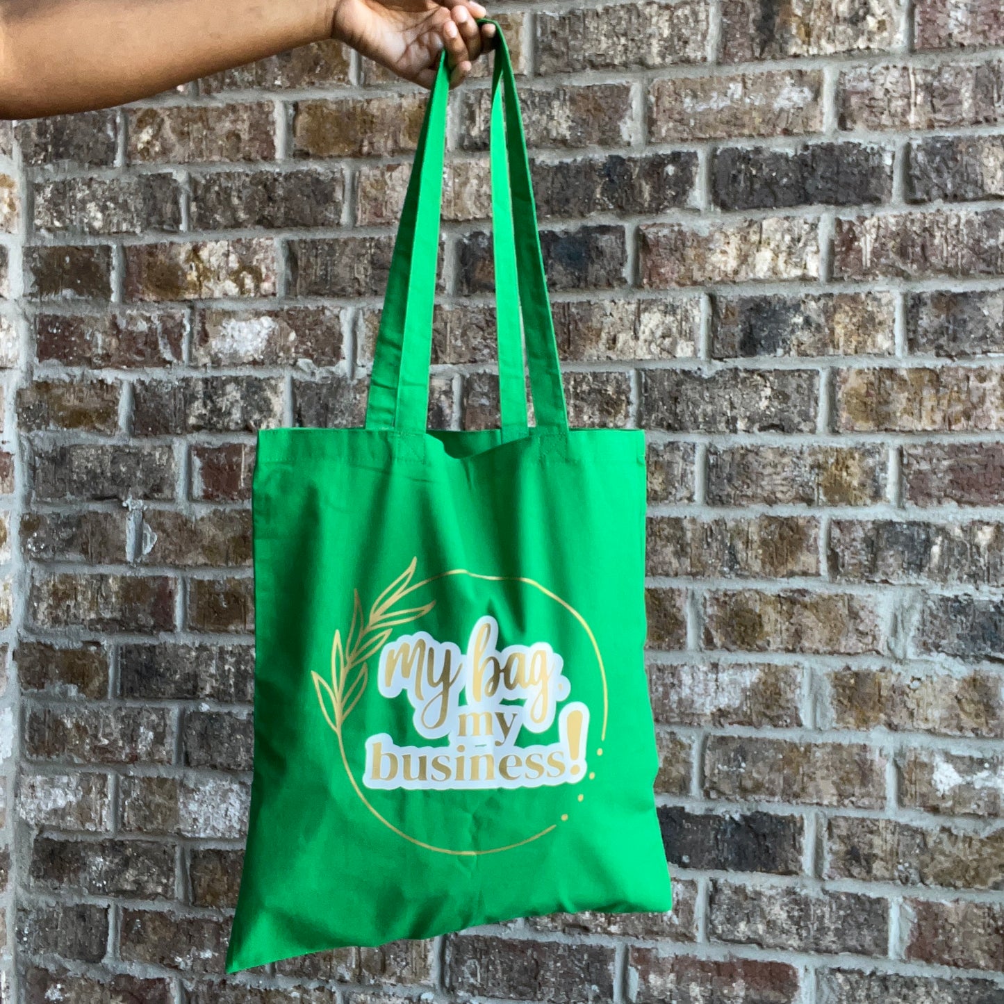 Green Tote Bags "My Bag, My Business!"